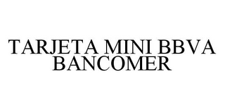 TARJETA MINI BBVA BANCOMER