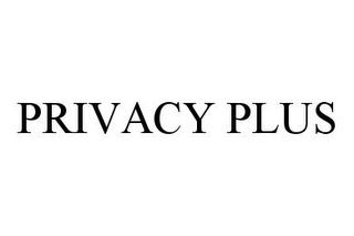 PRIVACY PLUS