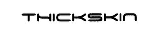 THICKSKIN