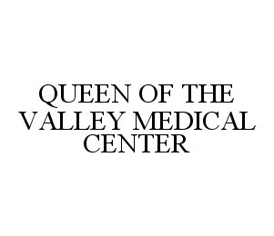 QUEEN OF THE VALLEY MEDICAL CENTER