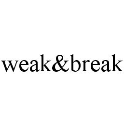 WEAK&BREAK