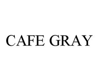 CAFE GRAY