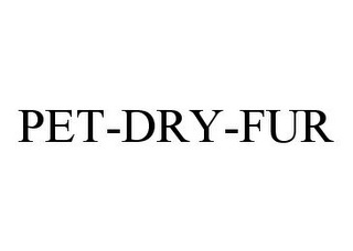 PET-DRY-FUR