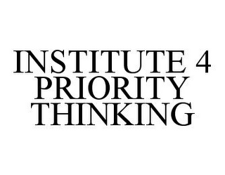 INSTITUTE 4 PRIORITY THINKING