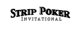 STRIP POKER INVITATIONAL