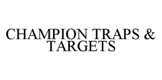 CHAMPION TRAPS & TARGETS