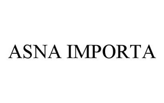 ASNA IMPORTA