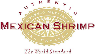 AUTHENTIC MEXICAN SHRIMP THE WORLD STANDARD CONSEJO MEXICANO DEL CAMARÓN