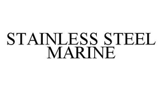 STAINLESS STEEL MARINE