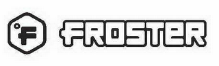 FROSTER (STYLIZED) WITH F DEVICE