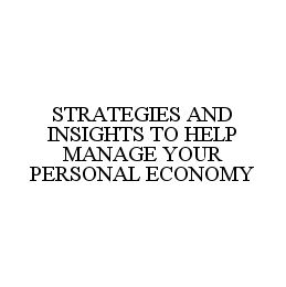 STRATEGIES AND INSIGHTS TO HELP MANAGE YOUR PERSONAL ECONOMY