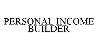 PERSONAL INCOME BUILDER