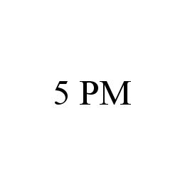 5 PM