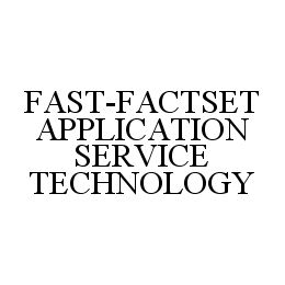 FAST-FACTSET APPLICATION SERVICE TECHNOLOGY