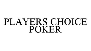 PLAYERS CHOICE POKER