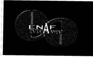 ENAF ENTERTAINMENT