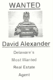 WANTED DAVID ALEXANDER DELAWARE'S MOST WANTED REAL ESTATE AGENT