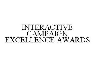 INTERACTIVE CAMPAIGN EXCELLENCE AWARDS