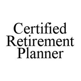 CERTIFIED RETIREMENT PLANNER