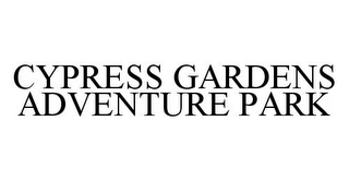 CYPRESS GARDENS ADVENTURE PARK