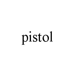 PISTOL