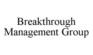 BREAKTHROUGH MANAGEMENT GROUP