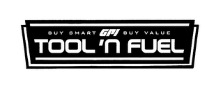 BUY SMART GPI BUY VALUE TOOL 'N FUEL