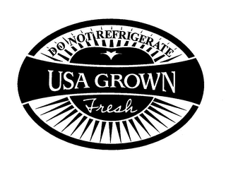 DO NOT REFRIGERATE USA GROWN FRESH