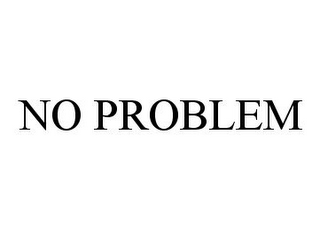 NO PROBLEM