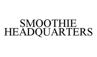 SMOOTHIE HEADQUARTERS