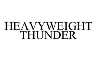 HEAVYWEIGHT THUNDER