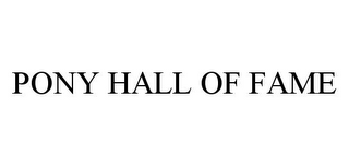 PONY HALL OF FAME