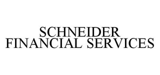 SCHNEIDER FINANCIAL SERVICES