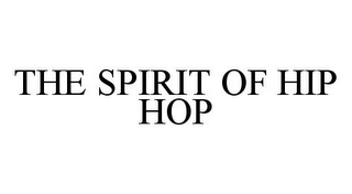 THE SPIRIT OF HIP HOP