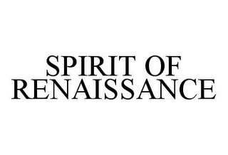 SPIRIT OF RENAISSANCE