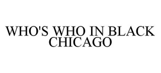 WHO'S WHO IN BLACK CHICAGO