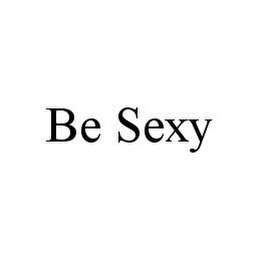 BE SEXY