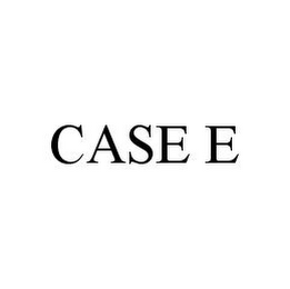 CASE E