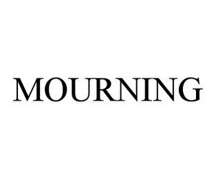 MOURNING