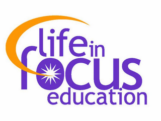 LIFE IN FOCUS EDUCATION