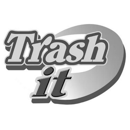 TRASH IT