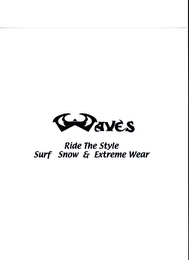 WAVES,"RIDE THE STYLE" SURF ,SNOW AND EXTREME WEAR