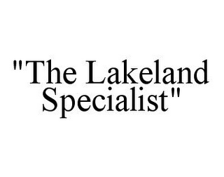 "THE LAKELAND SPECIALIST"