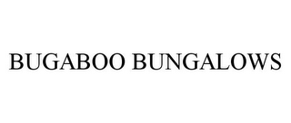 BUGABOO BUNGALOWS