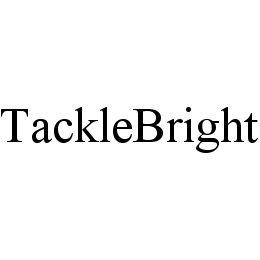 TACKLEBRIGHT