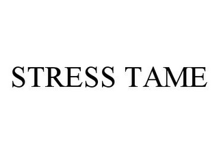 STRESS TAME