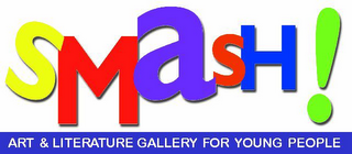 SMASH! ART & LITERATURE GALLERY FOR YOUNG PEOPLE