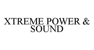 XTREME POWER & SOUND