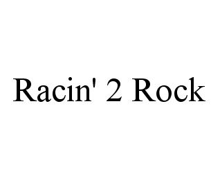 RACIN' 2 ROCK