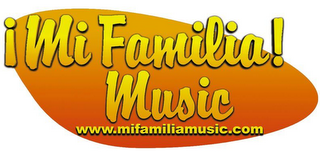 ¡MI FAMILIA! MUSIC WWW.MIFAMILIAMUSIC.COM